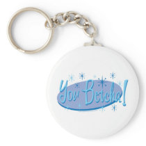 You-Betcha Key Chains