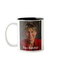 You Betcha! Sarah Palin & Dick Cheney VP, Politics Coffee Mug