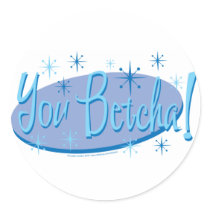 You-Betcha Round Stickers