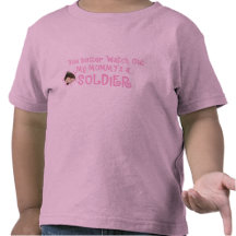You Better Watch Out, My Mummy's a Soldier (Girl) Shirt