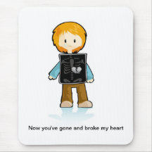 You Broke My Heart Mousepads