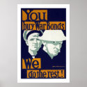 You Buy War Bonds, We do the Rest! (border) posters
