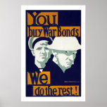You Buy War Bonds, We do the Rest! (border) Print