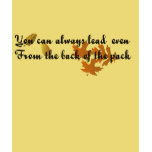 You can always lead inspirational t-shirt