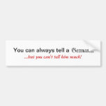 You Can Always Tell a German Sticker Bumper Sticker