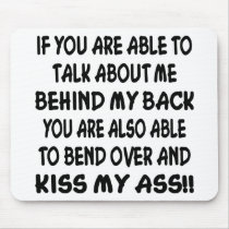You Can Bend Over And Kiss My Ass Mousepad