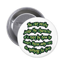 You can easily judge the character of a man buttons