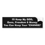 You Can Keep Your Change bumper stickers