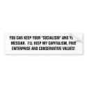 YOU CAN KEEP YOUR "SOCIALISM" AND YOUR MESSIAH.... bumper stickers