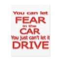 You Can Let Fear In The Car Don't Let It  Drive postcards