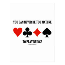 You Can Never Be Too Mature To Play Bridge Postcard