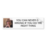 YOU CAN NEVER GO WRONG Bumper Sticker bumper stickers