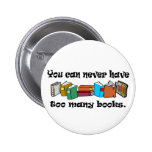 You can never have too many books t-shirts. buttons