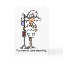 You can not cure stupidity! greeting card