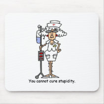 You can not cure stupidity! mousepad