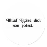 You cannot say that in Latin. stickers