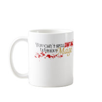 You cannot spell damage without mage coffee mug