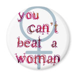 You Can't Beat a Woman magnets