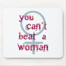 You Can't Beat a Woman Mouse Pads