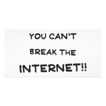 You can't break the internet