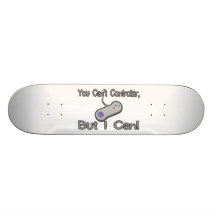 You Can't Controller Skate Board