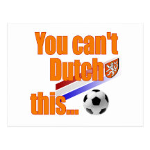 You cant Dutch This - Holland Soccer Gifts Post Card