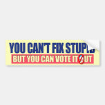 You Can't Fix Stupid - Anti Obama 2012 Bumper Sticker