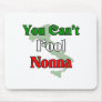 You Can't Fool Nonna (Italian Grandmother) Mouse Pad