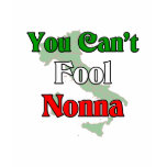 You Can't Fool Nonna (Italian Grandmother) t-shirts
