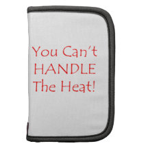 You Can't Handle The Heat Red text Folio Planner