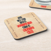 You can't live a positive life with negative mind beverage coaster