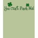 You can't pinch me, Green St. Patricks Day T-Shirt