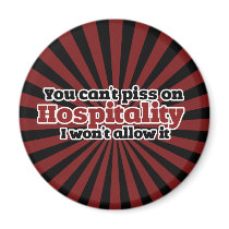 You Can't Piss on Hospitality