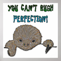 You Can't Rush Perfection Baby Sloth Posters