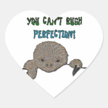 You Can't Rush Perfection Baby Sloth Heart Stickers