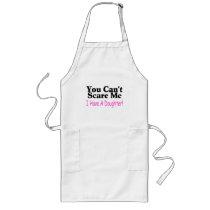 You Can't Scare Me I Have A Daughter Apron