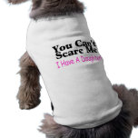 You Can't Scare Me I Have A Daughter pet clothing