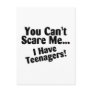 You Cant Scare Me I Have Teenagers Post Card