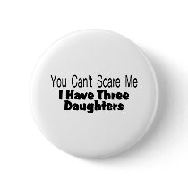 You Cant Scare Me I Have Three Daughters (2)