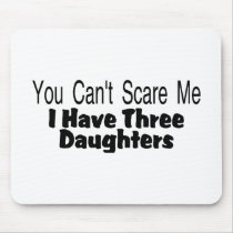 You Cant Scare Me I Have Three Daughters (2)