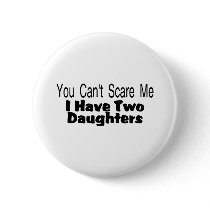 You Cant Scare Me I Have Two Daughters (2)