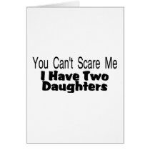 You Cant Scare Me I Have Two Daughters (2)