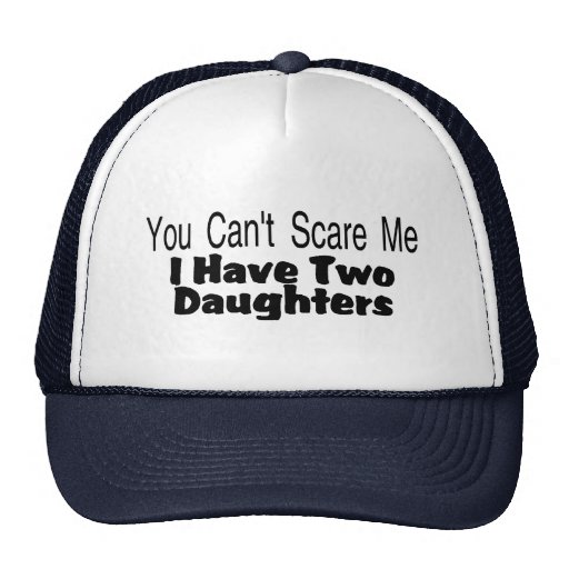 You Cant Scare Me I Have Two Daughters (2) Mesh Hats