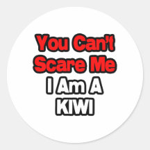 You Can't Scare Me...Kiwi Stickers