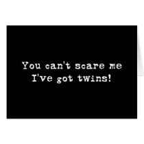 You can't scare me twins