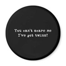 You can't scare me twins