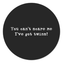 You can't scare me twins