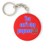 You can't stop progress(ives) keychains