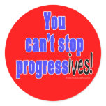 You can't stop progress(ives) stickers