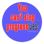 You can't stop progress(ives) stickers
